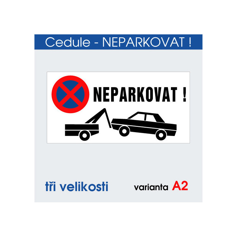 Cedule Neparkovat – zákaz parkování s výstražným symbolem