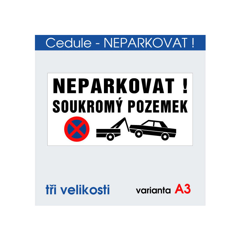 Cedule Neparkovat – soukromý pozemek