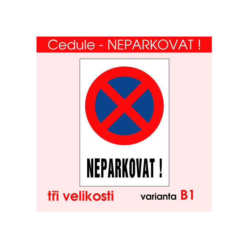 Cedule Neparkovat – zákaz stání