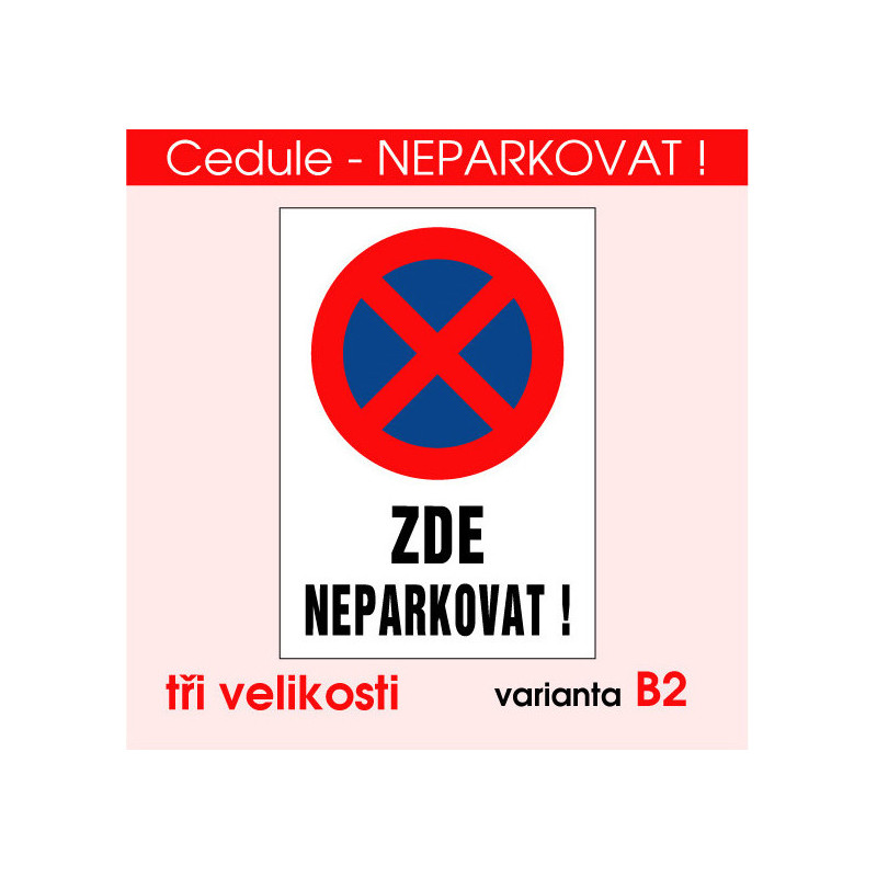 Cedule Zde neparkovat – výstražná značka