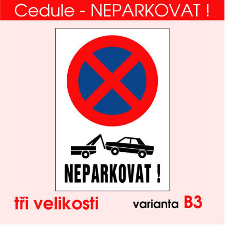Cedule Neparkovat – hrozí odtažení vozidla