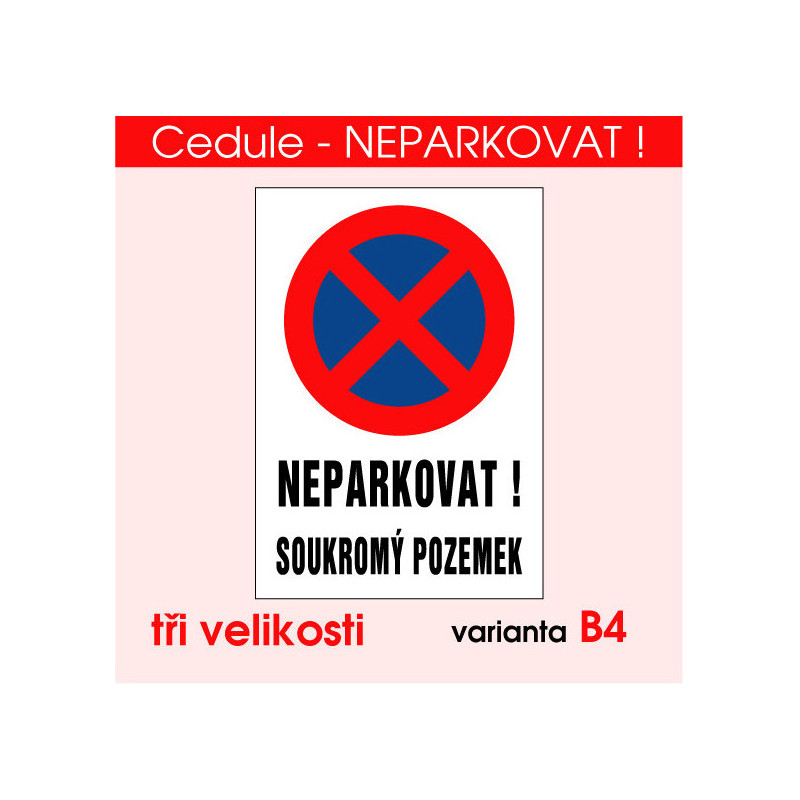 Cedule Neparkovat – soukromý pozemek (výstražná)