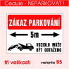 Cedule Zákaz parkování – vjezd 5 m, vozidlo může být odtaženo