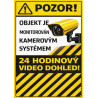 Výstražná cedule Objekt je monitorován kamerovým systémem – 24 hodinový video dohled