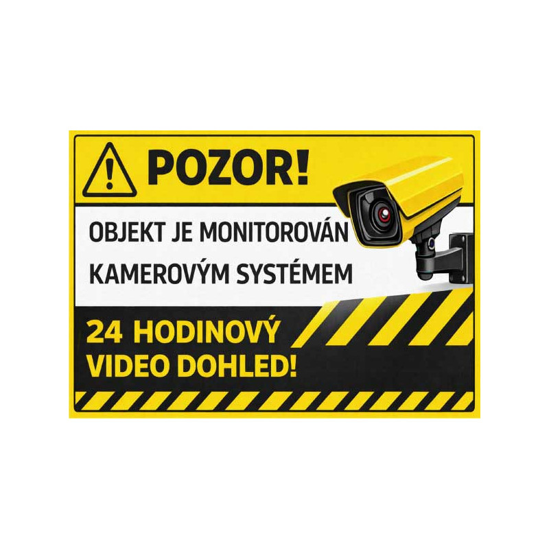 Výstražná cedule Objekt je monitorován kamerovým systémem – 24 hodinový video dohled