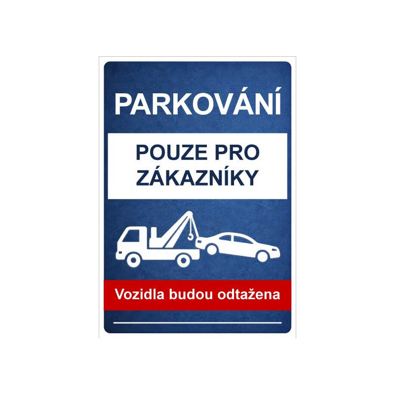 ⚠️ Cedule Parkování pouze pro zákazníky (na výšku)