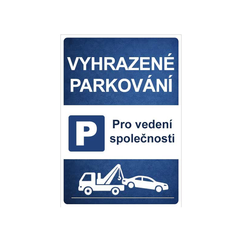 ⚠️ Cedule Vyhrazené parkování – Pro vedení společnosti (na výšku)
