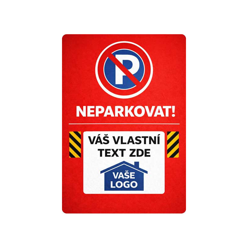 ⚠️ Cedule Neparkovat s vlastním textem a logem