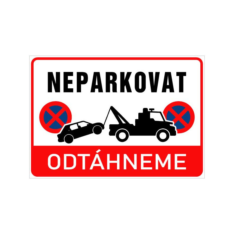 Neparkovat – odtahová cedule (na šířku)