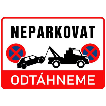 Neparkovat – odtahová cedule (na šířku)