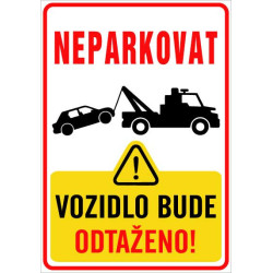Neparkovat – vozidlo bude odtaženo! (na výšku)