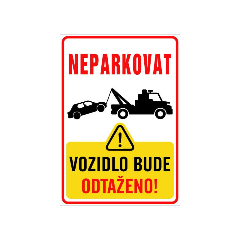 Neparkovat – vozidlo bude odtaženo! (na výšku)
