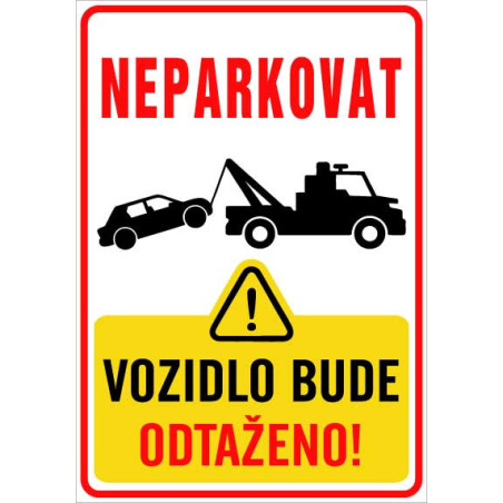 Neparkovat – vozidlo bude odtaženo! (na výšku)