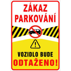 Zákaz parkování – vozidlo bude odtaženo! (na výšku)