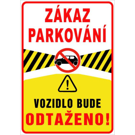 Zákaz parkování – vozidlo bude odtaženo! (na výšku)
