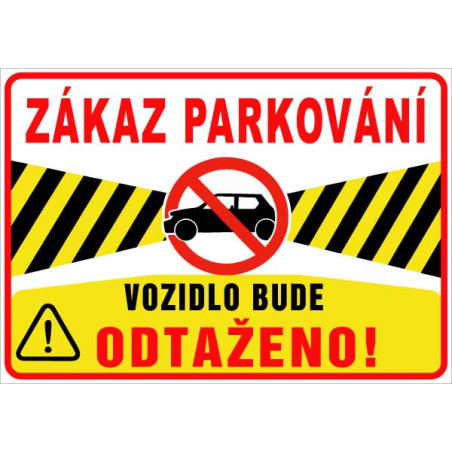 Zákaz parkování – vozidlo bude odtaženo! (na šířku)