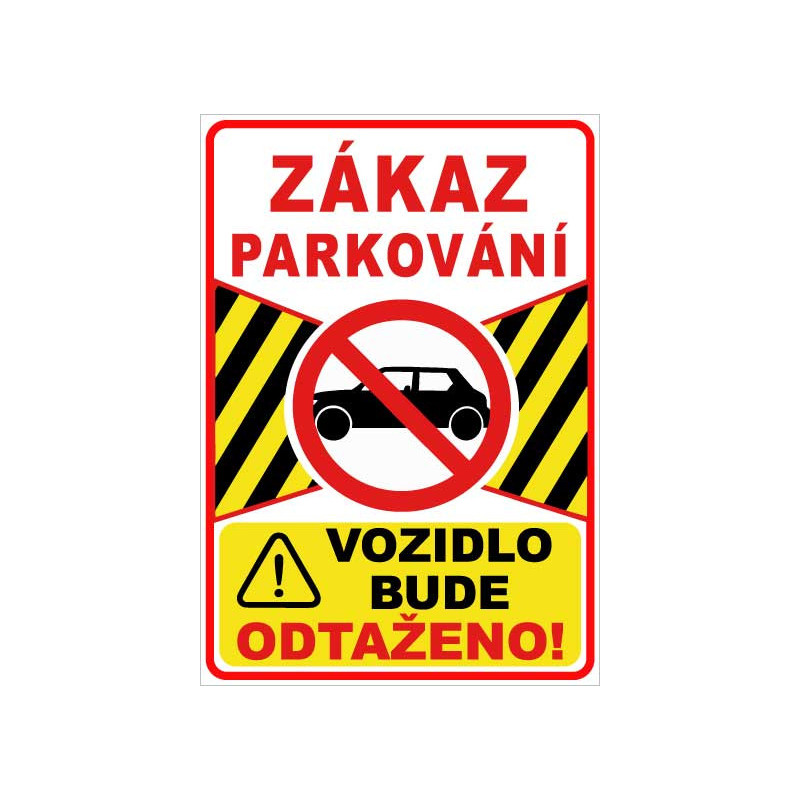 ⚠️ Zákaz parkování – vozidlo bude odtaženo! (na výšku)