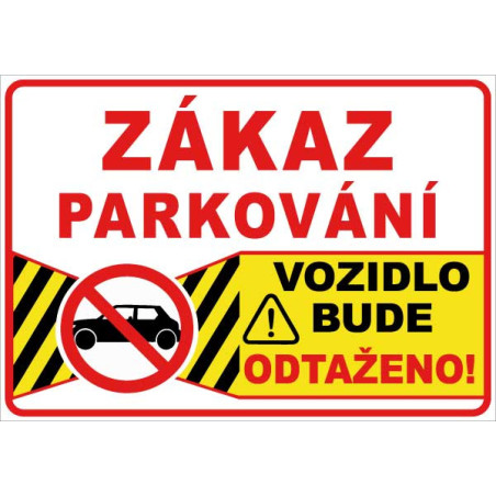 ⚠️ Zákaz parkování – pozor! vozidlo bude odtaženo! (na šířku)
