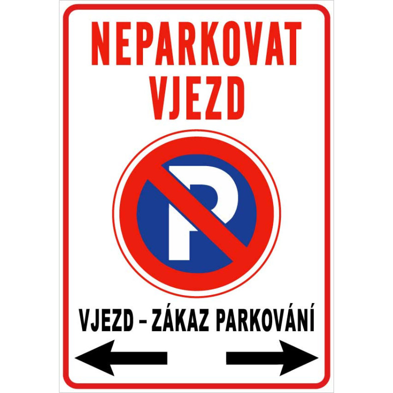 ⚠️ Neparkovat vjezd – zákaz parkování (na výšku)