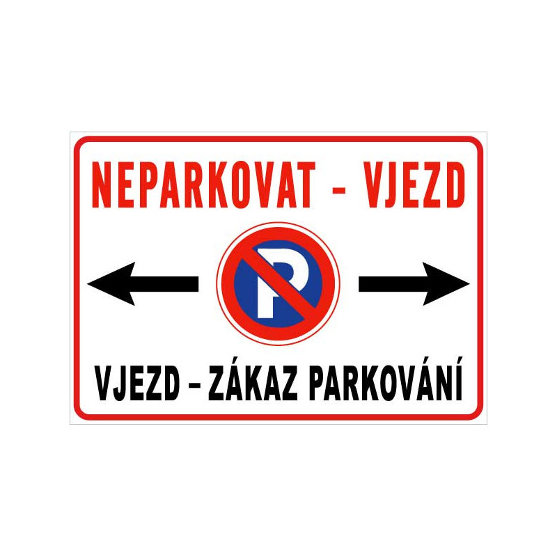 ⚠️ Neparkovat vjezd – zákaz parkování (na šířku)