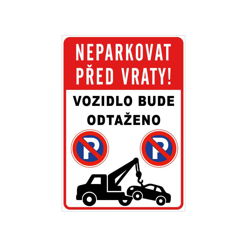 ⚠️ Neparkovat před vraty – vozidlo bude odtaženo (na výšku)