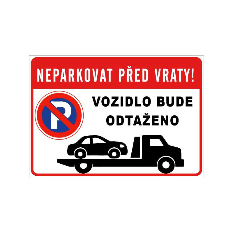 ⚠️ Neparkovat před vraty – vozidlo bude odtaženo (na šířku)