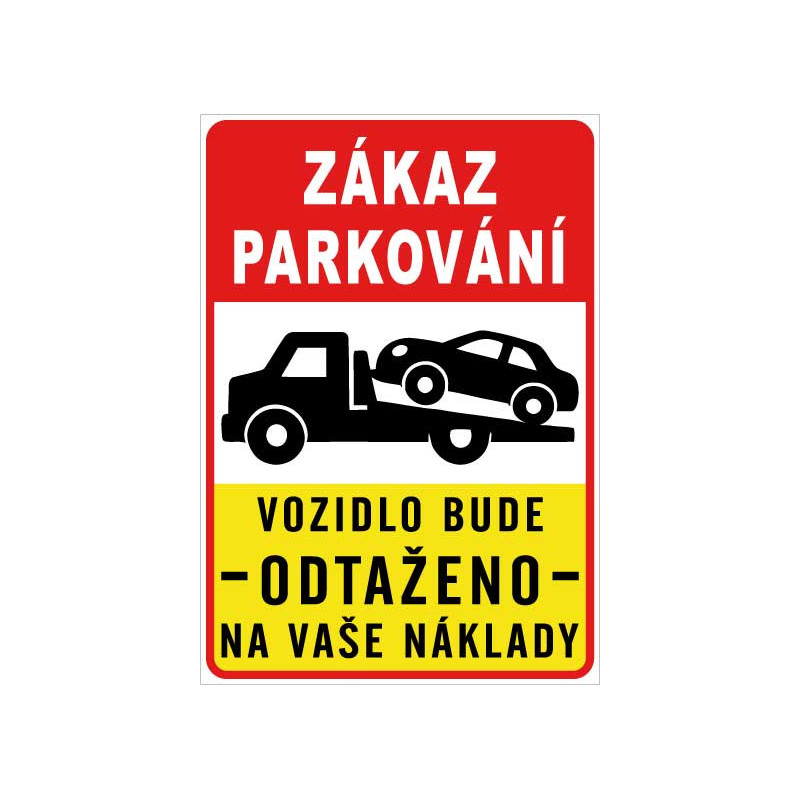 ⚠️ Zákaz parkování – vozidlo bude odtaženo na vaše náklady (na výšku)