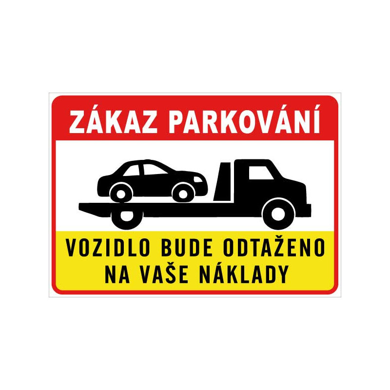 ⚠️ Zákaz parkování – vozidlo bude odtaženo na vaše náklady (na šířku)