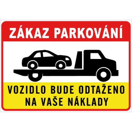⚠️ Zákaz parkování – vozidlo bude odtaženo na vaše náklady (na šířku)