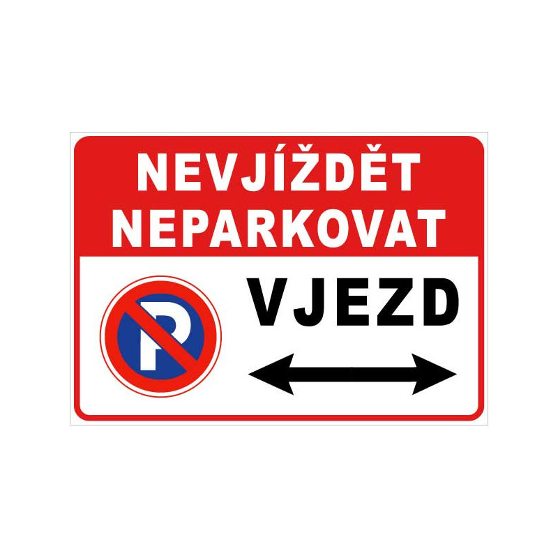 ⚠️ Nevjíždět, neparkovat – vjezd (na šířku)