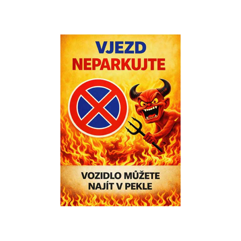 ⚠️ Vjezd – neparkujte, vozidlo můžete najít v pekle