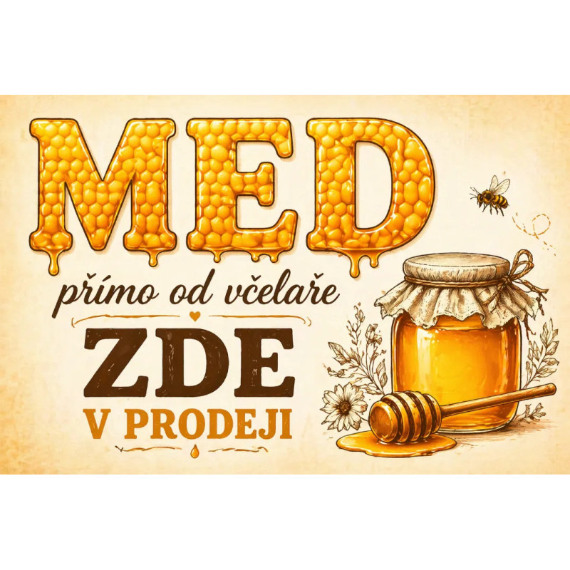 Cedule pro prodej medu – Med zde v prodeji