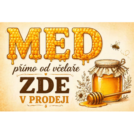 Cedule pro prodej medu – Med zde v prodeji