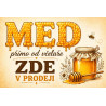 Cedule pro prodej medu – Med zde v prodeji