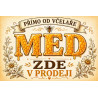 Cedule pro prodej medu – Med přímo od včelaře zde v prodeji