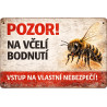 Cedule Pozor, včely – Vstup na vlastní nebezpečí