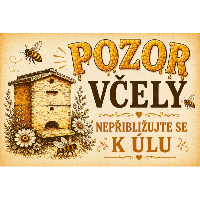 Cedule Pozor, včely – Nepřibližujte se k úlu styl medového písma