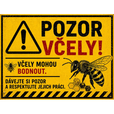 Cedule Pozor, včely – Respektujte jejich práci