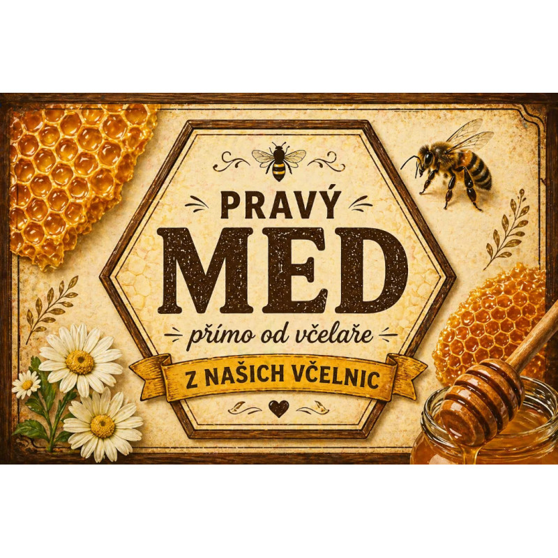 Cedule Prodej medu – Pravý med z našich včelnic