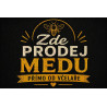 Cedule Prodej medu – Zde prodej medu přímo od včelaře